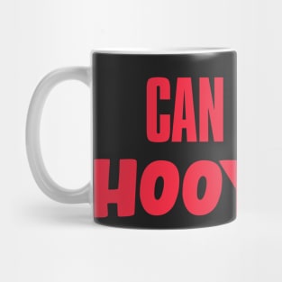 Can I Get A Hooyaah! Mug